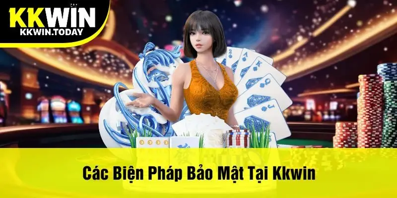 Các Biện Pháp Bảo Mật Tại Kkwin