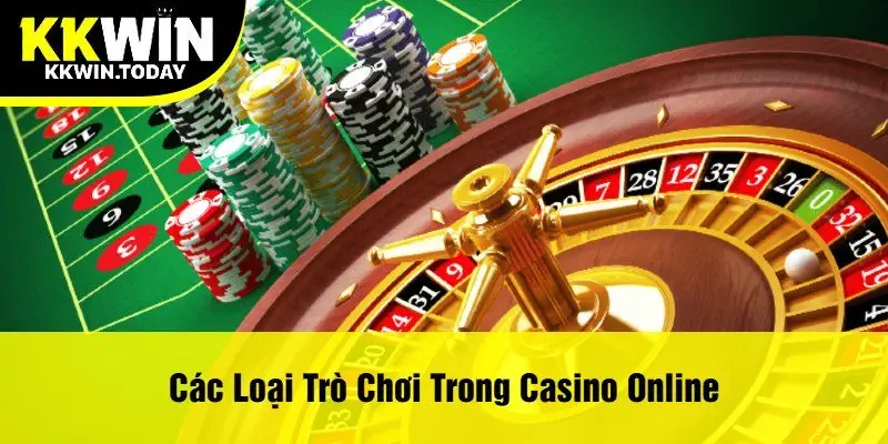 Các Loại Trò Chơi Trong Casino Online