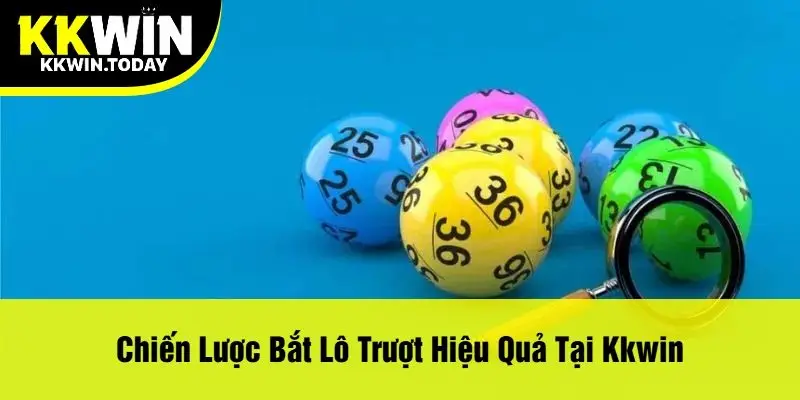 Chiến Lược Bắt Lô Trượt Hiệu Quả Tại Kkwin