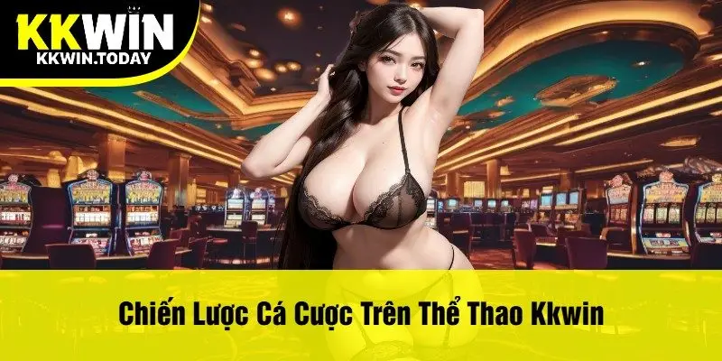 Chiến Lược Cá Cược Trên Thể Thao Kkwin