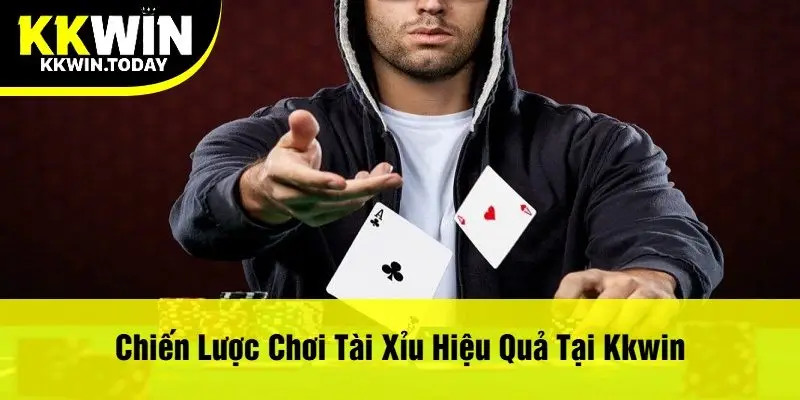 Chiến Lược Chơi Tài Xỉu Hiệu Quả Tại Kkwin