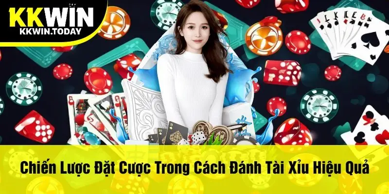 Chiến Lược Đặt Cược Trong Cách Đánh Tài Xỉu Hiệu Quả
