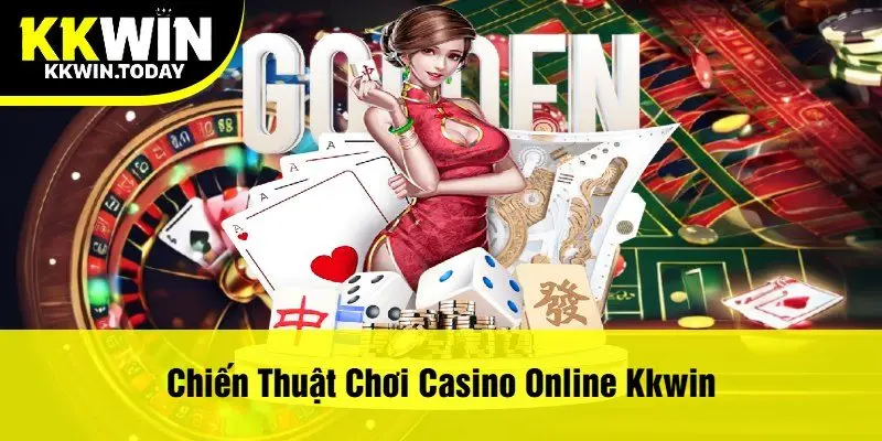 Chiến Thuật Chơi Casino Online Kkwin
