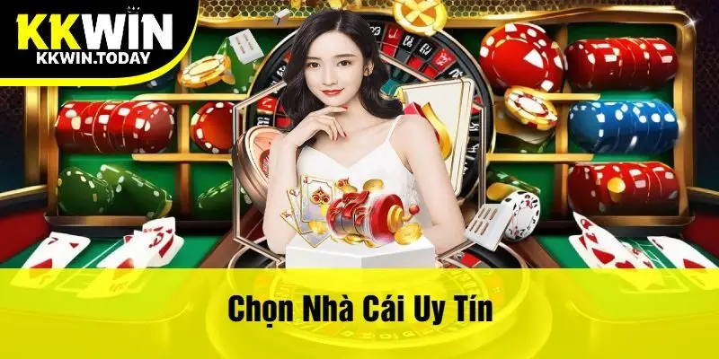 Chọn Nhà Cái Uy Tín