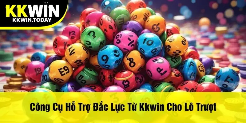 Công Cụ Hỗ Trợ Đắc Lực Từ Kkwin Cho Lô Trượt