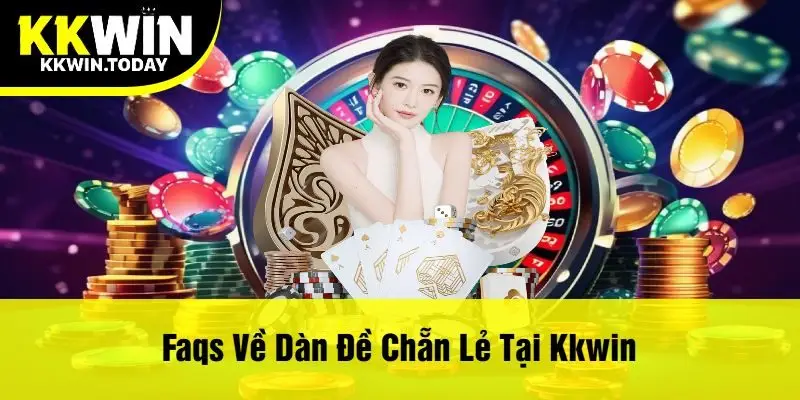 Faqs Về Dàn Đề Chẵn Lẻ Tại Kkwin