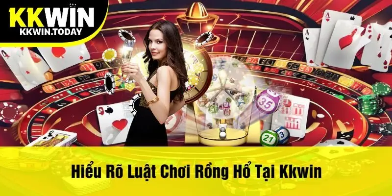 Hiểu Rõ Luật Chơi Rồng Hổ Tại Kkwin