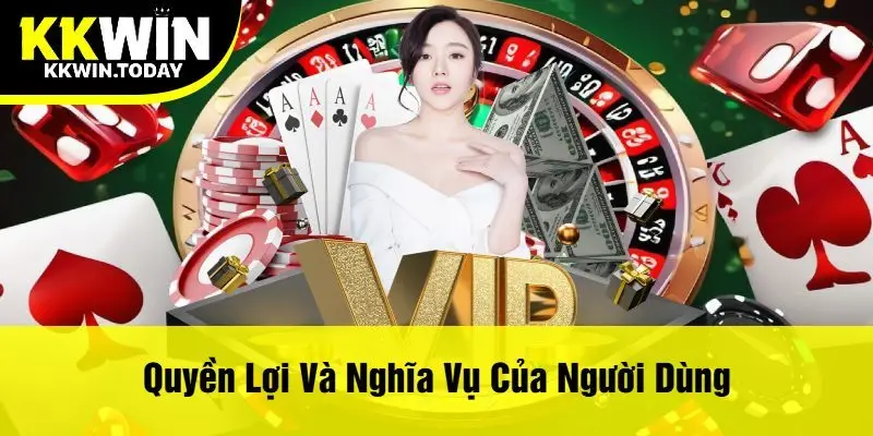 Quyền Lợi Và Nghĩa Vụ Của Người Dùng