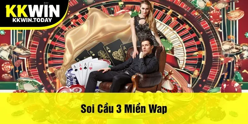 Soi Cầu 3 Miền Wap Tại Kkwin - Dự Đoán Chính Xác Cơ Hội Nhận Thưởng Lớn