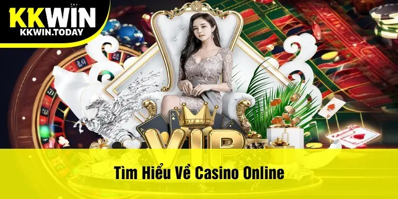 Tìm Hiểu Về Casino Online