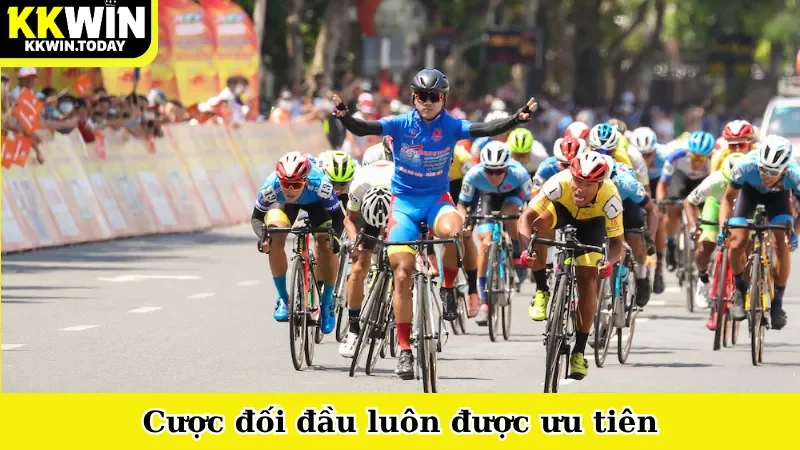 Cược đối đầu luôn được ưu tiên