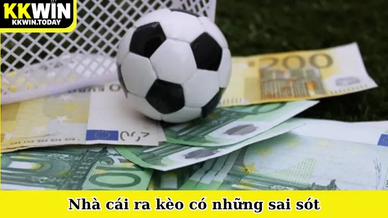 Nhà cái ra kèo có những sai sót