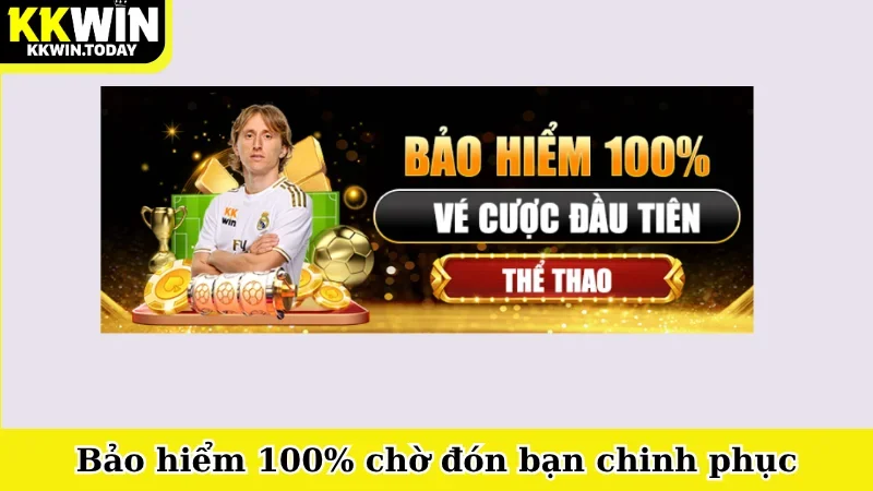 Bảo hiểm 100% chờ đón bạn chinh phục