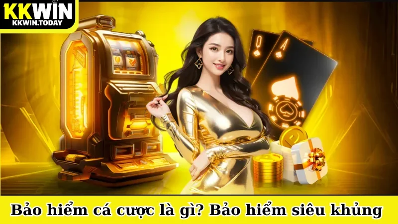 bảo hiểm cá cược là gì